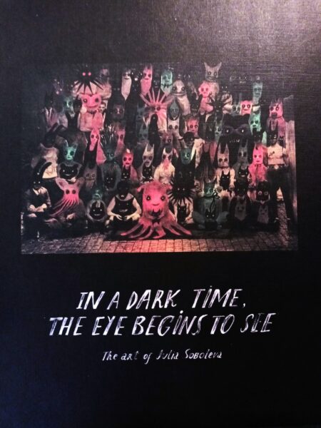 in the dark time, the eye begins to see by Julia Soboleva